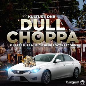 Dull Choppa(feat. DJ Treasure Music)