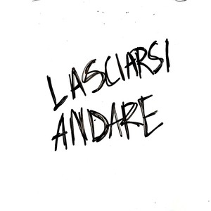 LASCIARSI ANDARE