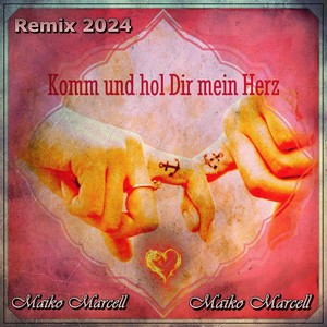 Komm und hol Dir mein Herz (Remix 2024)