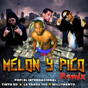 Melon y Pico (feat. Tinyo RD, la Prada 360 & Willymento) [Explicit]