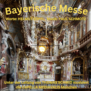 Bayerische Messe - Die Zöpfl Messe- (Bayerische Messe von Helmut Zöpfl und Paul Schmotz)