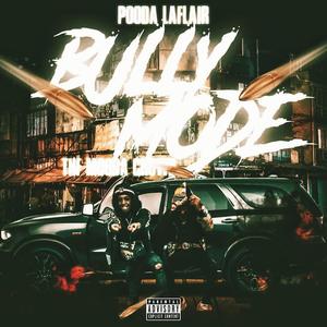 Bully Mode (feat. Mooda Crowd) [Explicit]