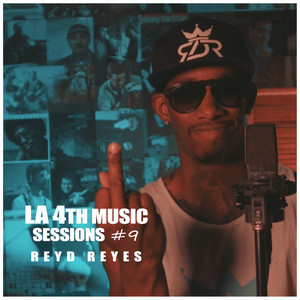 ReyD Reyes : La4thMusic Sessions #9 (Explicit)
