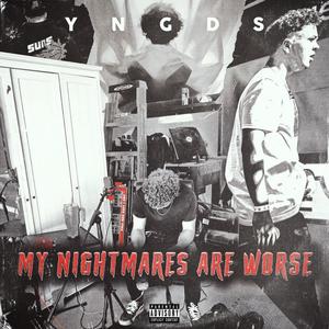 My Nightmares Are Worse (Explicit)