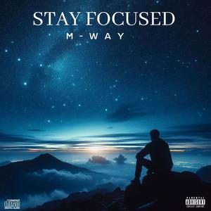 Stay Focused (Explicit)