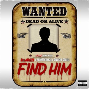 Find Him (feat. born Stunna 3g & Overkill Squeez) [Explicit]