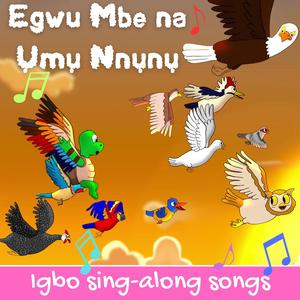 Egwu Mbe Na Umu Nnunu (Song of Tortoise and The Birds) (feat. Amaka Merit Adibe & Ocha Tk)