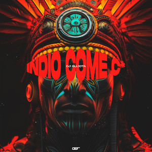 Indio Come C* (Explicit)