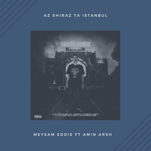 Az Shiraz Ta Istanbul (Explicit)