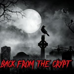 Back From The Crypt (Explicit)