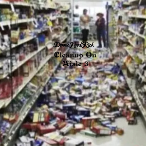 Cleanup On Aisle 3 (Explicit)