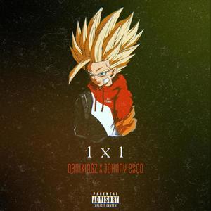 1X1 (con Johnny Esco) [Explicit]