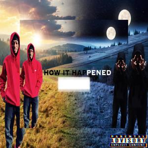 HOW IT HAPPENED (Explicit)