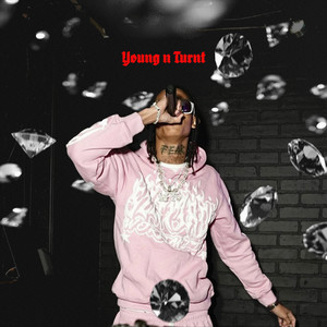Young n Turnt (Explicit)