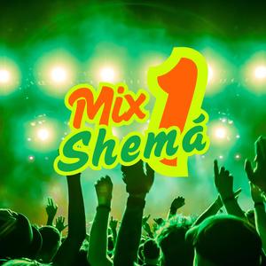 Mix 1 Shemá