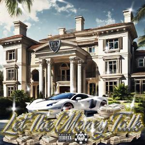 Let The Money Talk (feat. LB Money) (Explicit)