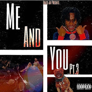 Me and You Pt. 3 (Explicit)