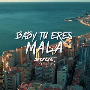 Baby Tu Eres Mala (feat. Soqe) [Explicit]