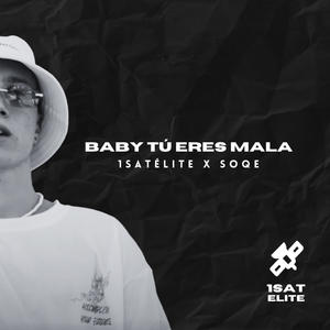 Baby Tu Eres Mala (feat. Soqe) (Explicit)