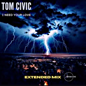 I Need Your Love (Extended DJ Mix)