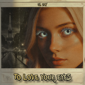 To love your eyes