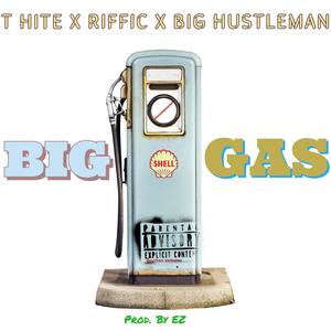 Big Gas (feat. Big Hustleman & Riffic) [Explicit]