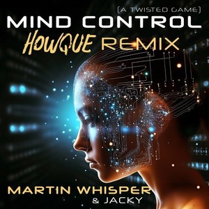 Mind Control (A Twisted Game) (Howque Remix)