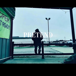 Pretend (Explicit)