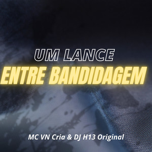 Um Lance Entre Bandidagem (Explicit)