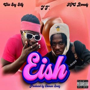 Eish (feat. AGS Remedy) (Explicit)
