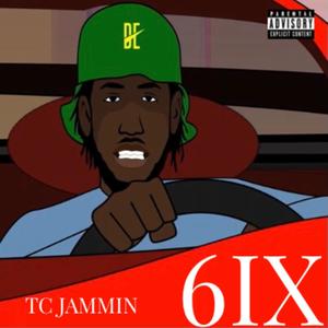 TC Jammin'-6IX (Explicit)