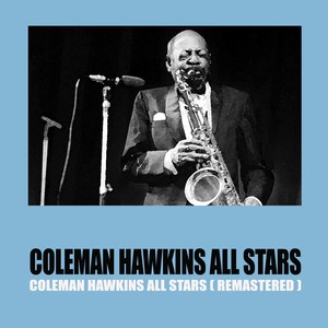 Coleman Hawkins All Stars (Remastered)