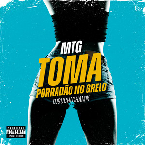 Dj Buchecha Mix - Mtg toma porradão no grelo (Explicit)