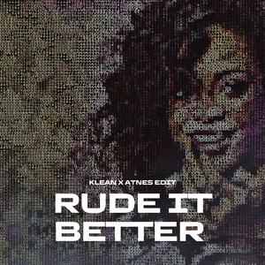 Rude It Better (Remix)