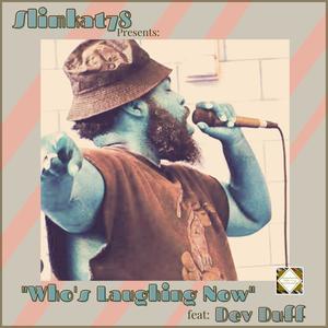 Who's Laughing Now(feat. Dev Duff) (Explicit)