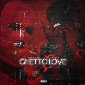 Ghetto Love Song/Toxic Love (feat. ChainGang G) (Explicit)