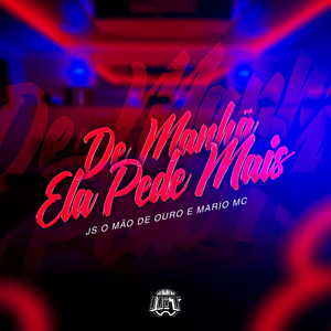 De Manhã Ela Pede Mais