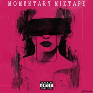 MoMEntaRY MixtaPE (Explicit)