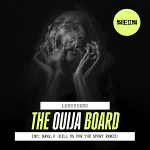 The Ouija Board (Man2.0's Kill us for the Sport Remix)