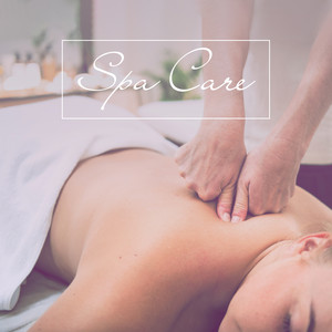 Spa Care: Collection of 15 Best Songs for Massage, Rehabilitation, Treatment, Acupuncture, Relaxation Baths, Sauna and Relaxation