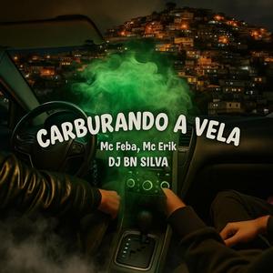 Carburando a vela (feat. Mc Feba & Mc Erik)