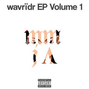 wavrïdr EP Volume 1 (Explicit)