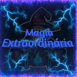 Magia Extraordinária (Explicit)