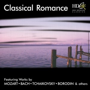 Classical Romance(Featuring Works by Mozart, Bach, Tchaikovsky, Borodin And Others)