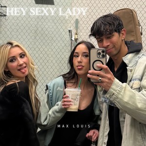 HEY SEXY LADY (Explicit)