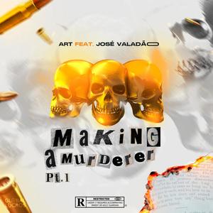 Making a Murderer Pt. 1 (feat. José Valadão & LehandroBeatz) (Explicit)