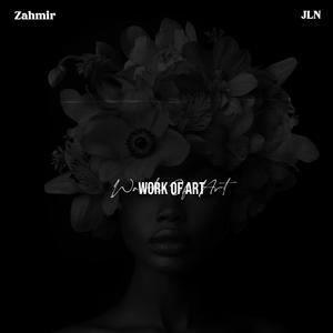 WORK OF ART (feat. JLN) (Explicit)