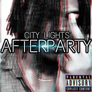 CITY LIGHTS: AFTERPARTY (Explicit)