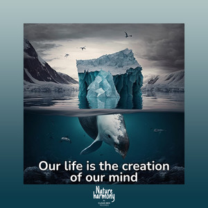 Our life is the creation of our mind