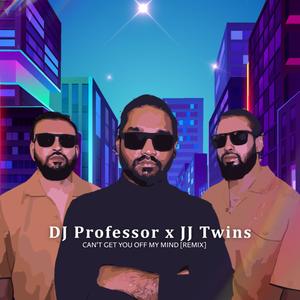 CAN'T GET YOU OFF MY MIND (DJ Professor Remix)